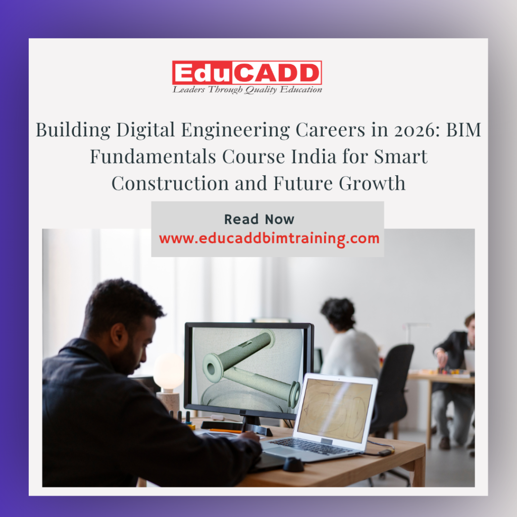 BIM fundamentals course India 2026 showing engineering students learning BIM software, 3D modeling, and smart construction workflows