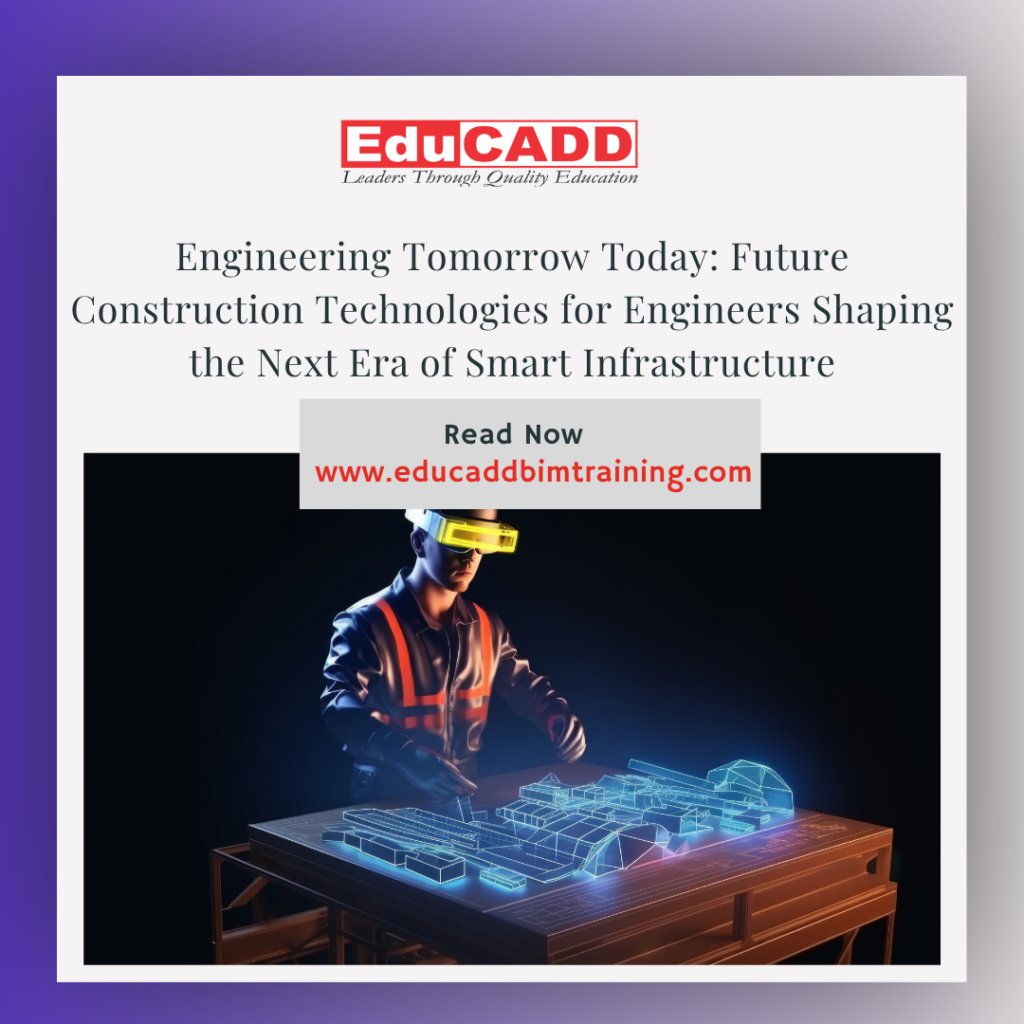 Future construction technologies for engineers in 2026 showing BIM models, AI-powered construction, smart infrastructure, digital twins, robotics, and advanced engineering innovations.